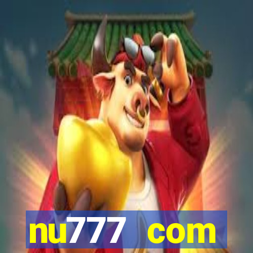 nu777 com plataforma de jogos